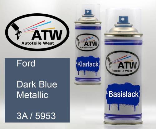 Ford, Dark Blue Metallic, 3A / 5953: 400ml Sprühdose + 400ml Klarlack - Set, von ATW Autoteile West.